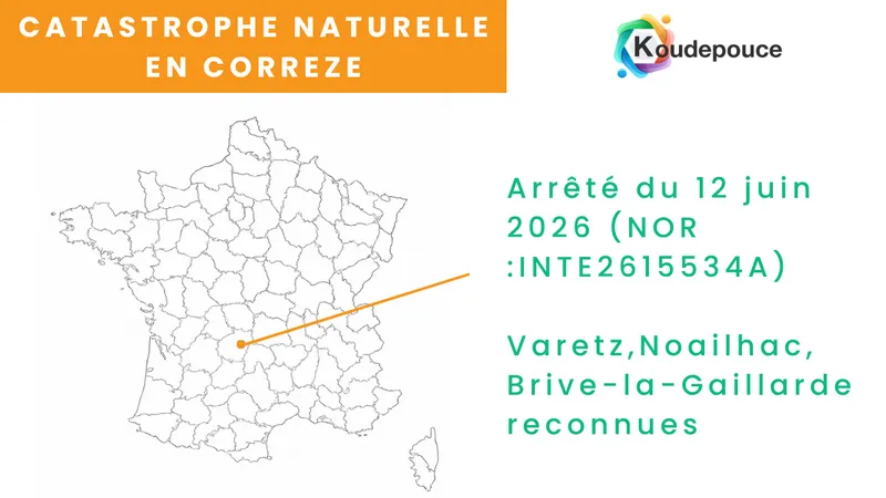 Arrêté catastrophe naturelle du 12 juin 2026 en Corrèze (19) : Brive-la-Gaillarde reconnue pour la sécheresse, Varetz et Noailhac également concernées pour d'autres raisons